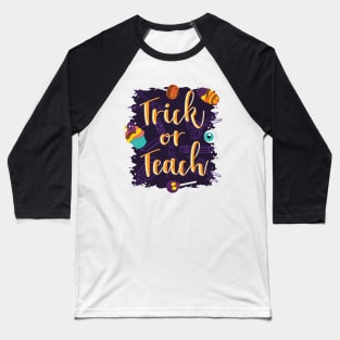 Trick or Teach Happy Halloween Baseball T-Shirt